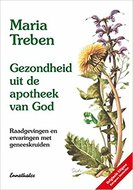 Gezondheid uit de Apotheek van God - Maria Treben