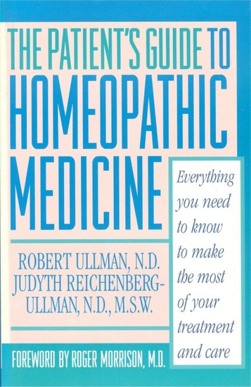 The Patient's Guide to Homeopathic Medicine