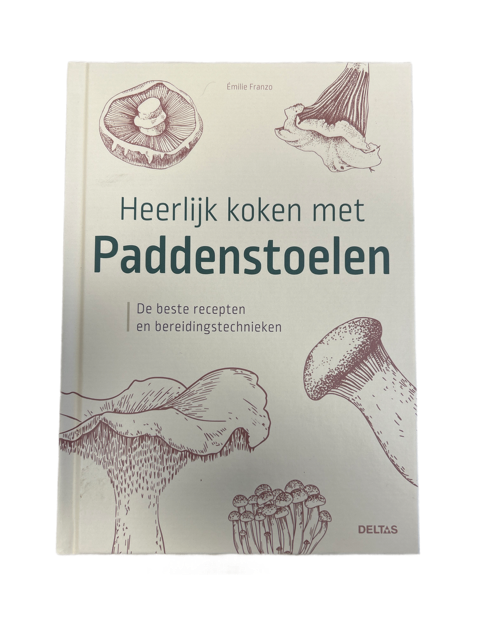 Heerlijk koken met paddenstoelen - &Eacute;milie Franzio