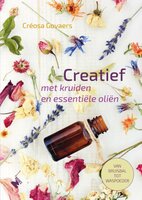 Creatief met Kruiden en Essentiële Oliën - Créosa Govaers