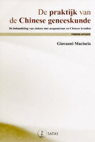 De Praktijk van de Chinese Geneeskunde - Maciocia