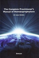 The Complete Practitioner's Manual of Homoeoprophylaxis - Dr Isaac Golden